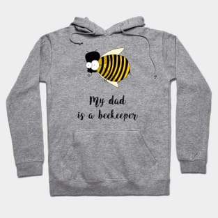 my dad is a beekeeper Hoodie